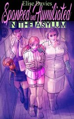 SPANKED AND HUMILIATED IN THE ASYLUM - Elise Davies.jpg