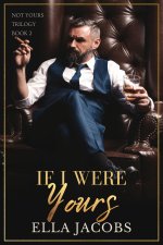 If I Were Yours_ MfM age gap romance (Not Yours Trilogy Book 2) - Ella Jacobs.jpg