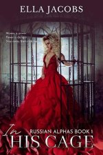 In His Cage_ dark abduction romance - Ella Jacobs.jpg