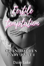 Fertile Temptation_ Granddaddy's Baby Part 1 - Daisy Luke.jpg
