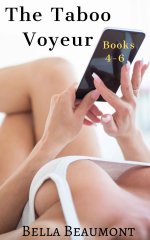 Taboo Voyeur_ Bundle_ Books 4-6, The - Bella Beaumont.jpg