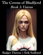 Covens of Bludfjord Book 3_ Visions, The - Erik Svalbard, Badger Therese.jpg