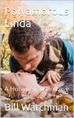 Polyamorous Linda_ A Hotwife Falls in Love - Bill Watchman.jpg