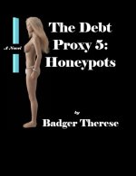 Debt Proxy 5_ Honeypots, The - Badger Therese.jpg