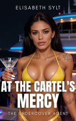 At the Cartel's Mercy_ The Undercover Agent - Elisabeth Sylt.jpg
