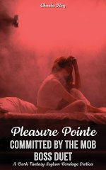 Committed by the Mob Boss Duet_ A Dark Fantasy Asylum Bondage Erotica (Pleasure Pointe) - Cher...jpg