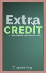 Extra Credit_ A College Professor_Student Bondage Erotica - Cheralee King.jpg
