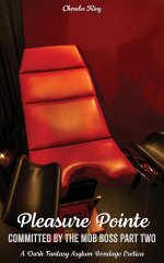 Pleasure Pointe_ Committed by the Mob Boss Part Two_ A Dark Fantasy Asylum Bondage Erotica - C...jpg