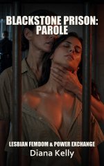 Blackstone Prison_ Parole (Lesbian Femdom & Power Exchange) - Diana Kelly.jpg