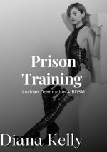 Prison Training_ The Beginning (Lesbian Domination & BDSM, Book 1) (Prison Training Lesbian Do...jpg