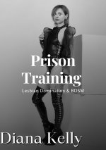 Prison Training_ The Choice (Lesbian Domination & BDSM, Book 5) - Diana Kelly.jpg