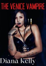 Venice Vampire_ Dark Romance, The - Diana Kelly.jpg