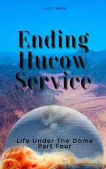 Ending Hucow Service_ Life Under The Dome - Lucy Moo.jpg