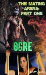 Mating Arena_ Part One_ OGRE, The - Lucy Moo.jpg