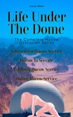 Under The Dome_ The Complete Collection_ A Dystopian Hucow Story - Lucy Moo.jpg