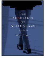 Adoration of Adele Adams - Part 4, The - Molly Sands.jpg
