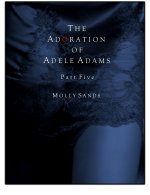 Adoration of Adele Adams - Part 5, The - Molly Sands.jpg