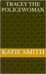 Tracey The Policewoman - Katie Smith.jpg Tracey The Policewoman - Katie Smith.jpg