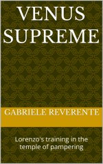 Venus Supreme_ Lorenzo's training in the temple of pampering - Gabriele Reverente.jpg Venus Supreme_ Lorenzo's training in the temple of pampering - Gabriele Reverente.jpg