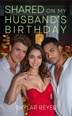 Shared on my Husband's Birthday (Skylar's Swinger Stories Book 6) - Skylar Reyes.jpg