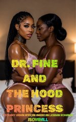 Dr. Fine & The Hood Princess_ A Steamy Urban African American Lesbian Romance - Jsovirall.jpg