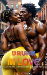 Drunk In Love_ A Steamy African American Instalove Hood Romance - Jsovirall.jpg