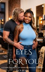 Eyes For You_ A Steamy and Instalove BWWM Interracial Romance - Jsovirall.jpg