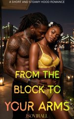 From the Block to Your Arms_ A Short and Steamy Hood Romance - Jsovirall.jpg