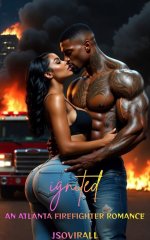 Ignited_ An Atlanta Firefighter Romance_ A Gritty and Steamy African American Love Story - Jso...jpg