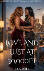 Love and Lust at 30,000ft_ A Steamy and Sweet Urban Lesbian Romance - Jsovirall.jpg