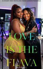 Love is the Flava_ A Steamy and Instalove Hood Lesbian Romance - Jsovirall.jpg