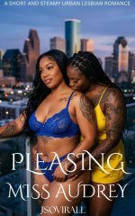 Pleasing Miss Audrey_ A Short and Steamy Urban Lesbian Romance - Jsovirall.jpg