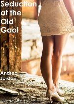 Seduction at the Old Gaol (Jordan, Andrea).jpg