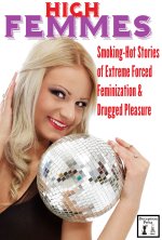 High Femmes_ Smoking-Hot Stories of Extreme Forced Feminization and Drugged Pleasure - Kylie C...jpg High Femmes_ Smoking-Hot Stories of Extreme Forced Feminization and Drugged Pleasure - Kylie C...jpg