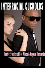 Interracial Cuckolds_ Erotic Stories of Hot Wives & Voyeur Husbands - Kylie Cooper.jpg Interracial Cuckolds_ Erotic Stories of Hot Wives & Voyeur Husbands - Kylie Cooper.jpg