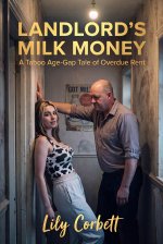 Landlord's Milk Money_ A Taboo Age-Gap Tale of Overdue Rent (Taboo Tales by Lily) - Lily Corbett.jpg Landlord's Milk Money_ A Taboo Age-Gap Tale of Overdue Rent (Taboo Tales by Lily) - Lily Corbett.jpg
