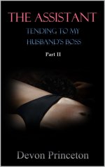 Assistant_ Tending to My Husband's Boss - Part II, The - Devon Princeton.jpg