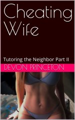 Cheating Wife_ Tutoring the Neighbor Part II - Devon Princeton.jpg
