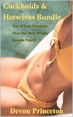 Cuckolds and Hotwives Bundle_ Ten of Your Favorites Plus One New Hotwife Tale (Bundles) - Devo...jpg