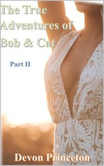 True Adventures of Bob and Cat - Part II_ The True Story of How My Friend Shared His Wife With...jpg