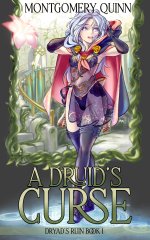Druid's Curse_ Dryad's Ruin, A - Montgomery Quinn.jpg
