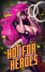 Hot for Heroes_ A Superhero Adult Choose Your Own Path Adventure - Jay Aury.jpg Hot for Heroes_ A Superhero Adult Choose Your Own Path Adventure - Jay Aury.jpg