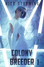 Colony Breeder_ Part One - Nick Storming.jpg