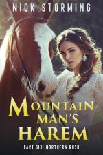 Mountain Man's Harem_ Part Six_ Northern Rush - Nick Storming.jpg