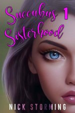 Succubus Sisterhood_ Part One (A Harem Fantasy) - Nick Storming.jpg
