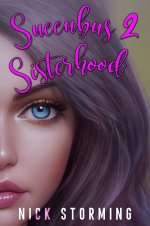 Succubus Sisterhood_ Part Two (A Harem Fantasy) - Nick Storming.jpg