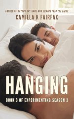 Hanging_ A Steamy Polyamory Romance (Experimenting Season 2 Book 3) - Camilla K. Fairfax.jpg
