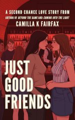 Just Good Friends_ A Second Chance Love Story - Camilla K. Fairfax.jpg