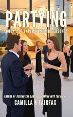 Partying_ A Steamy Polyamory Romance (Experimenting Season 2 Book 1) - Camilla K. Fairfax.jpg