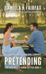 Pretending_ A Steamy New Adult Romance (Too Sensible To Know Better Book 2) - Camilla K. Fairfax.jpg